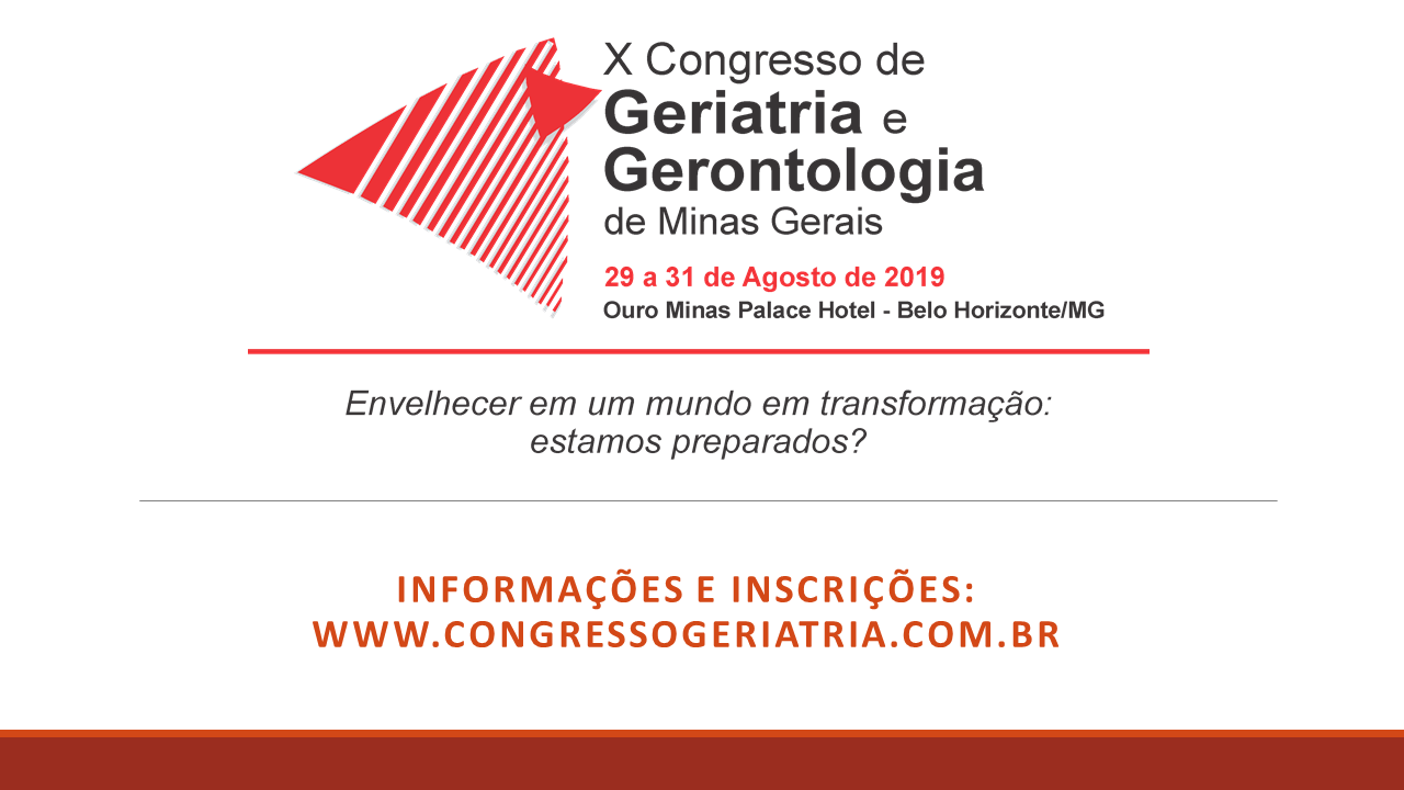 X Congresso de Geriatria e Gerontologia de Minas Gerais.