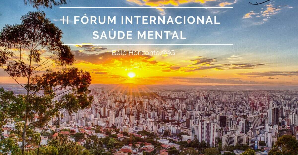 II Fórum Internacional Novas Abordagens em Saúde Mental de Belo Horizonte