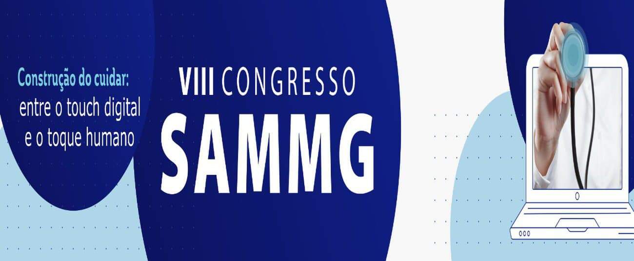 VIII Congresso SAMMG - Construção do cuidar: entre o touch digital e o toque humano
