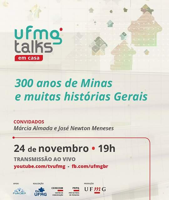 UFMG Talks em casa: 300 anos de Minas e muitas histórias Gerais