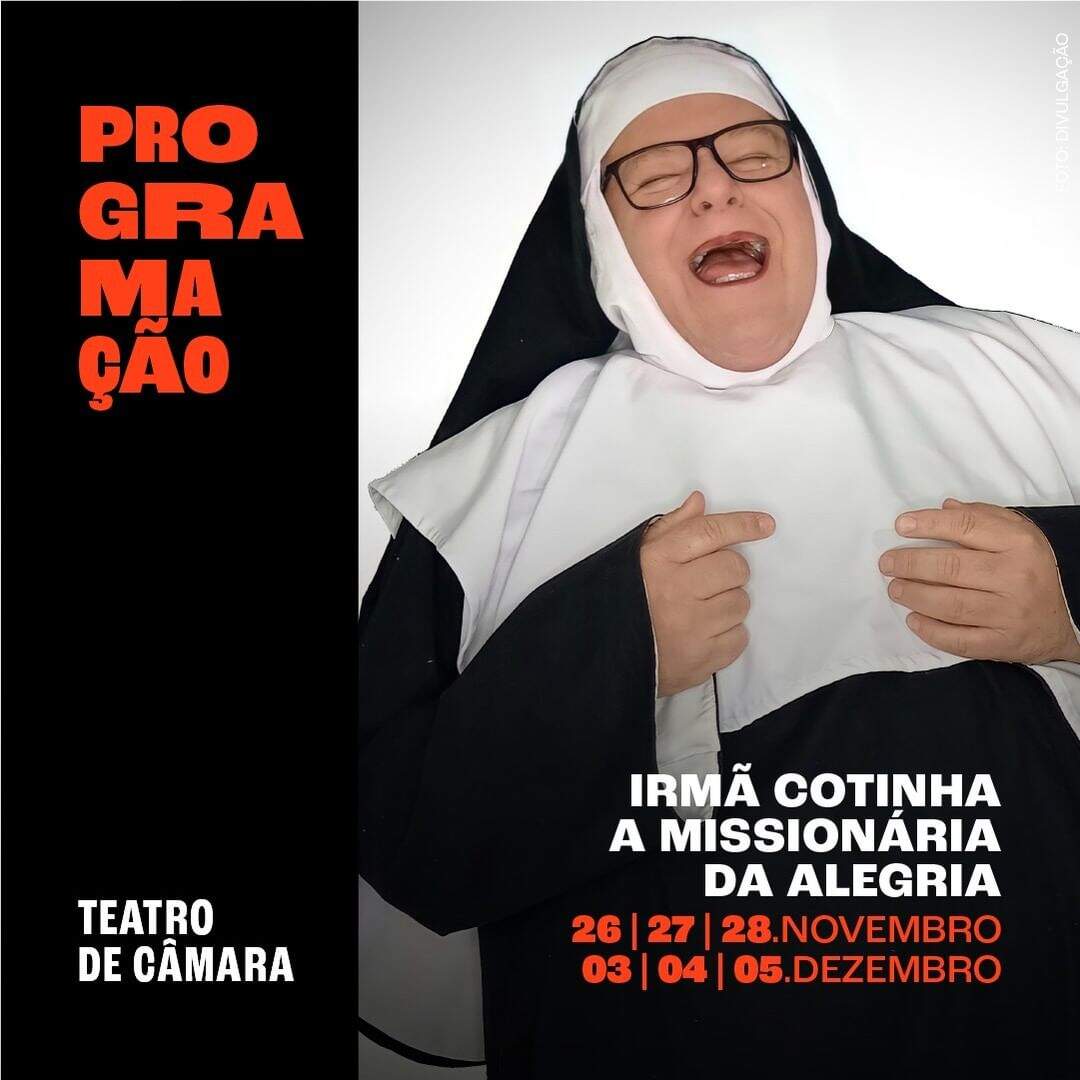 Teatro: Irmã Cotinha – A missionária da alegria | Cine Theatro Brasil