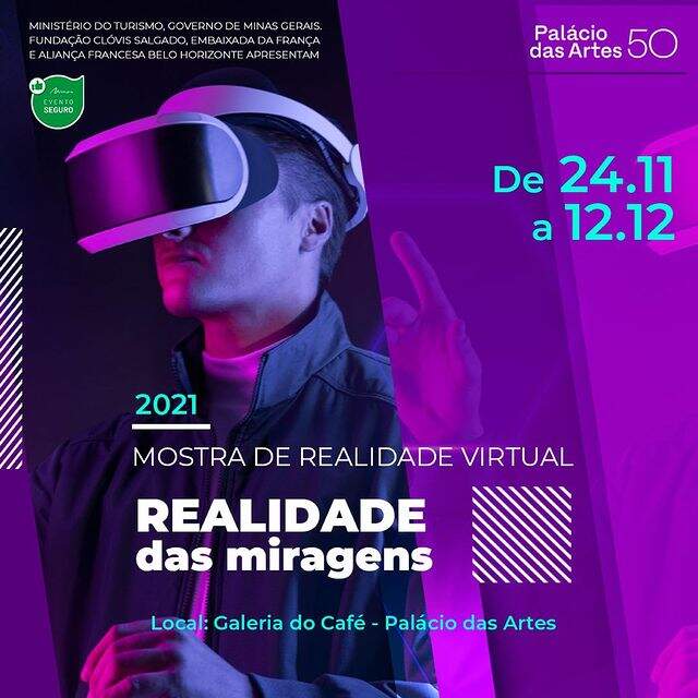 "Mostra de Realidade Virtual": Realidade das Miragens - Palácio das Artes