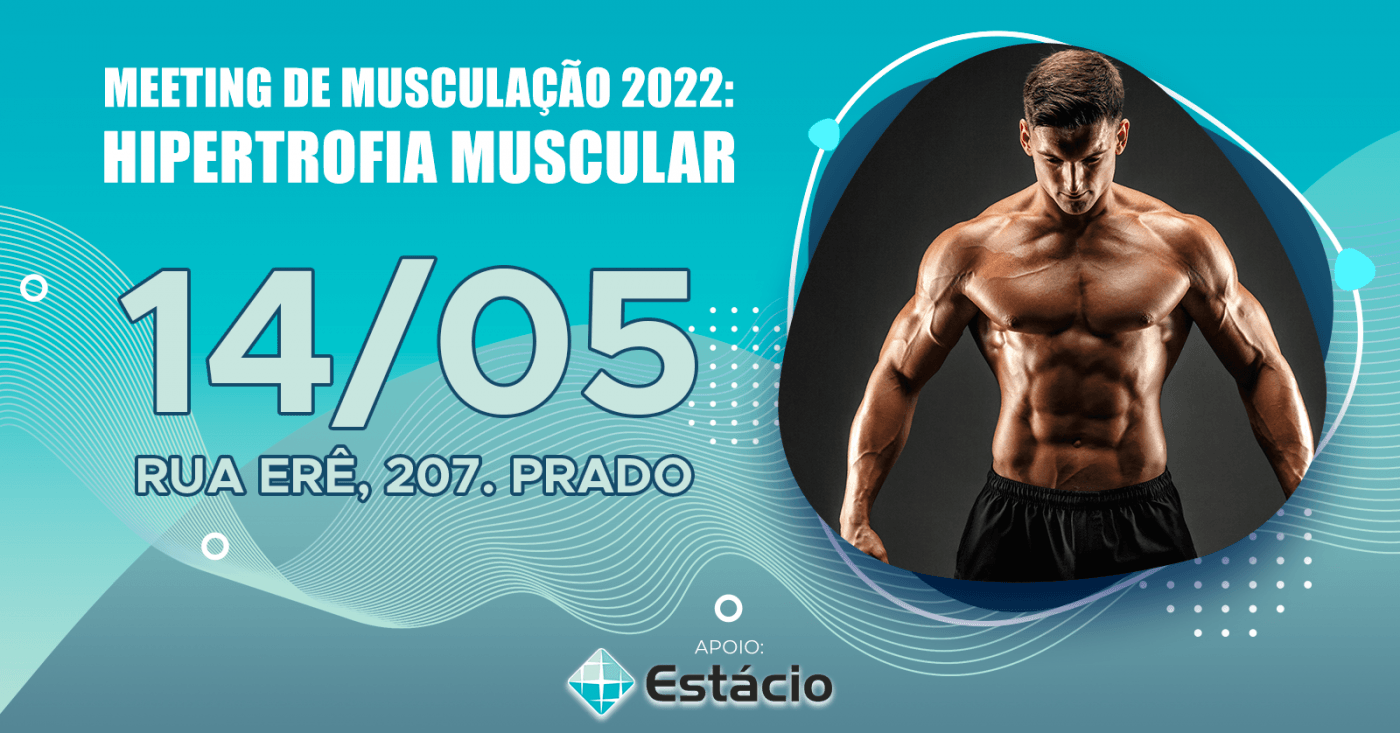 Meeting de Musculação - 2022 - Hipertrofia Muscular 