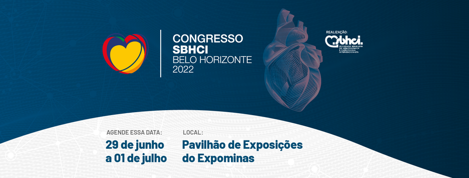 Congresso Brasileiro de Hemodinâmica e Cardiologia Intervencionista - SBHCI - BH 2022