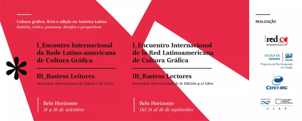 I Encontro Internacional da Rede Latino-americana de Cultura Gráfica / III Rastros Leitores – Seminário Internacional da Edição e do Livro