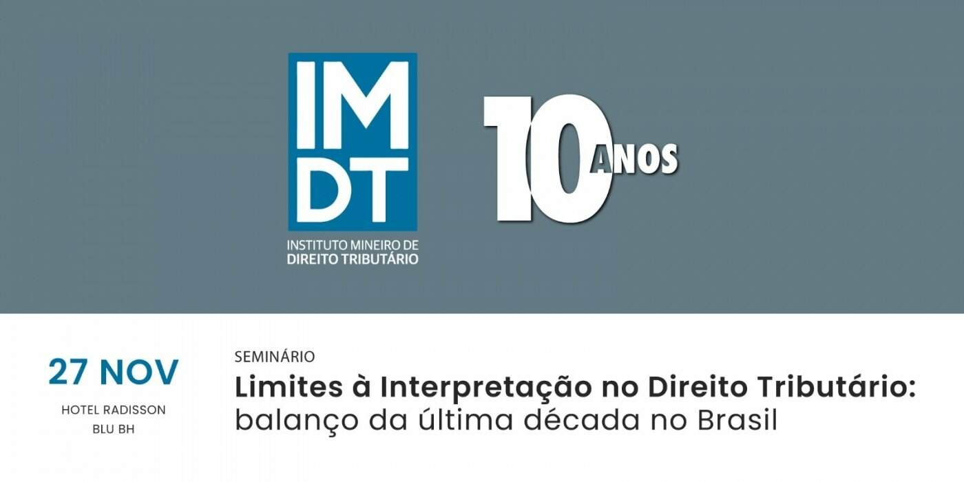 Seminário Limites à Interpretação no Direito Tributário: balanço da última década no Brasil