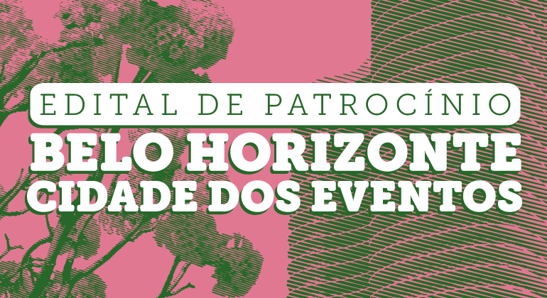 Edital de Patrocínio Belo Horizonte - Cidade dos Eventos