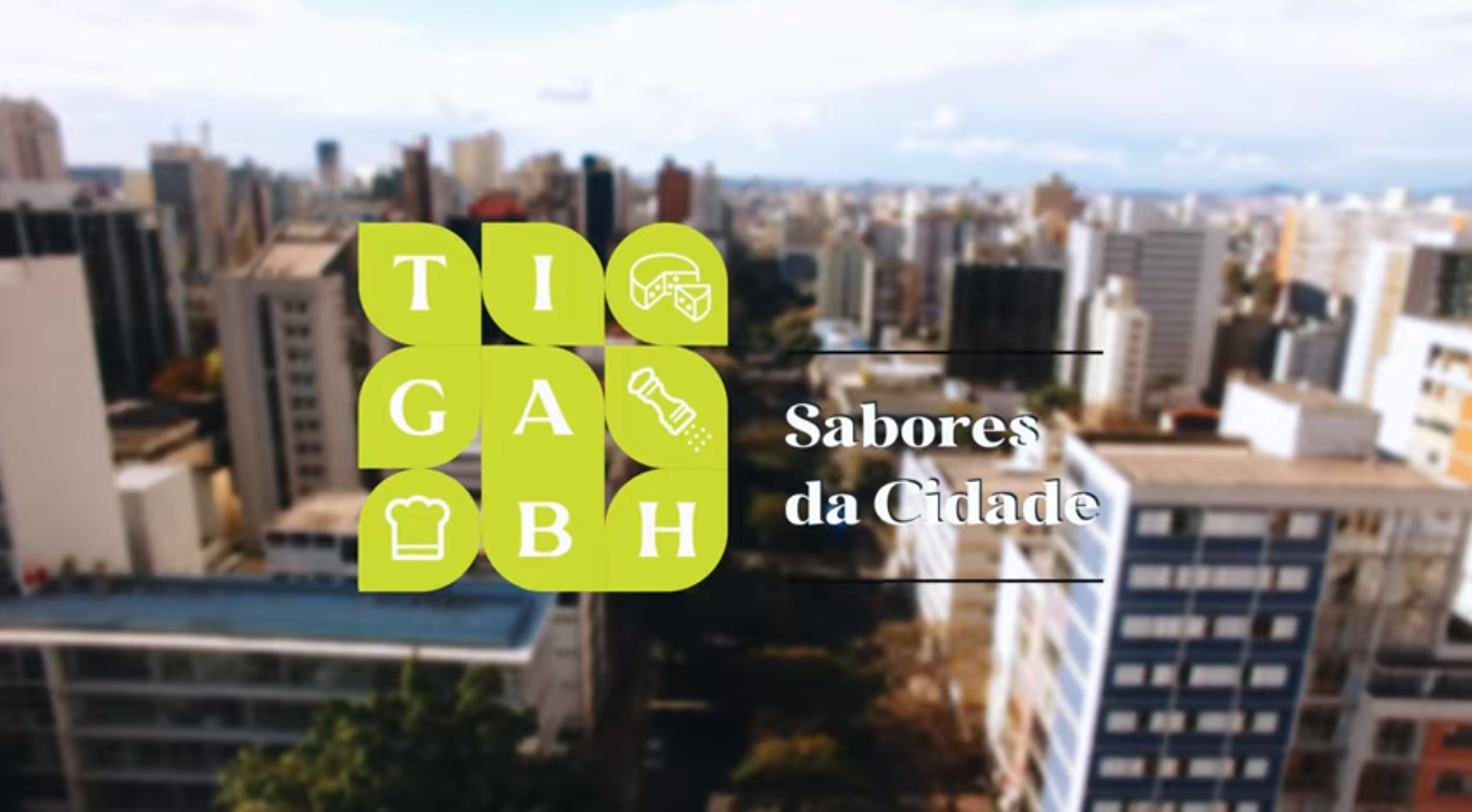 Especial Belo Horizonte Cidade Criativa da Gastronomia - TIGA BH