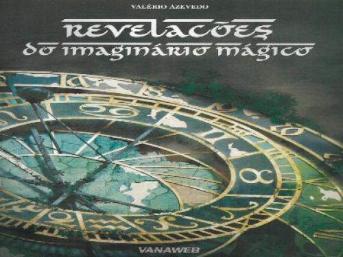 “Revelações do Imaginário Mágico”, do jornalista Valério Azevedo, será lançado no dia 31 de agosto em Belo Horizonte