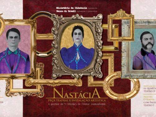 Heroína de Dostoiévski, Nastácia ganha montagem inédita no teatro