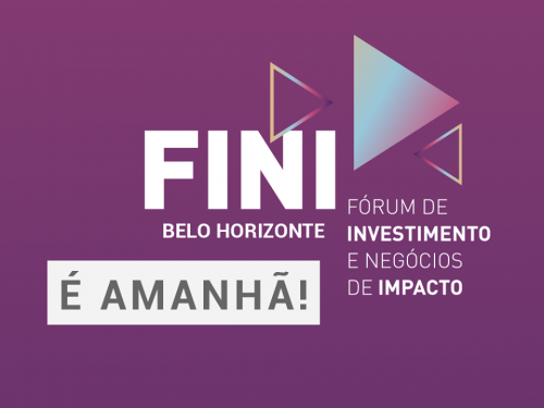 Fórum de Investimento e Negócios de Impacto - FINI Belo Horizonte 2019