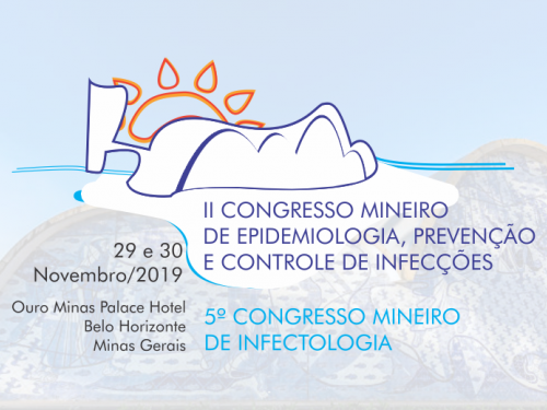 II Congresso Mineiro de Epidemiologia, Prevenção e Controle de Infecções-INFECÇÃO MINAS 2019 