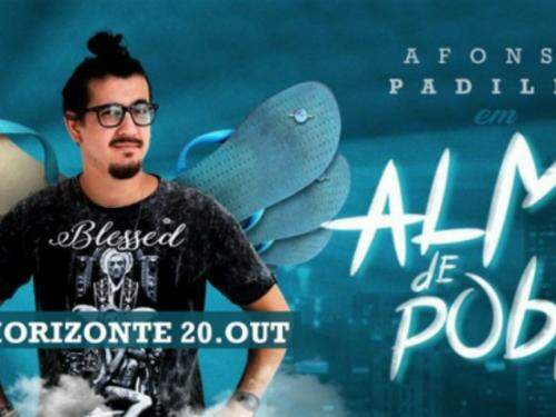 Afonso Padilha: Stand up comedy: "Alma de Pobre"