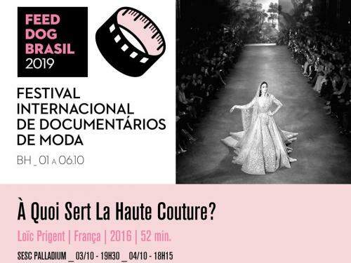 Feed Dog Brasil 2019 – Festival Internacional de Documentários de Moda