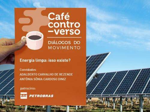 Café Controverso - Energia limpa: isso existe?