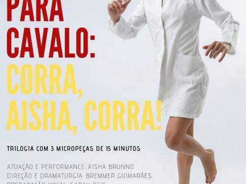 Espetáculo “Protótipo Para Cavalo: Corra, Aisha, Corra!” estreia no Teatro Espanca!