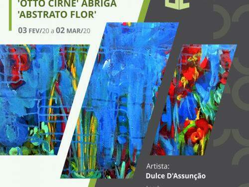 Exposição: ‘ABSTRATO FLOR’ - Espaço Cultural Otto Cirne - Associação Médica Minas Gerais