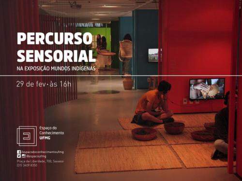 Percurso Sensorial na Exposição Mundos Indígenas - Espaço do Conhecimento UFMG 
