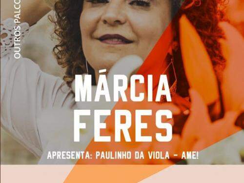 Projeto Outros Palcos 2020 - Márcia Feres apresenta Paulinho da Viola "AME!" 