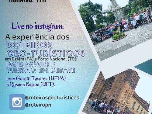 Live: A experiência dos Roteiros Geo-Turísticos em Belém (PA) e Porto Nacional (TO): patrimônio e turismo em debate.