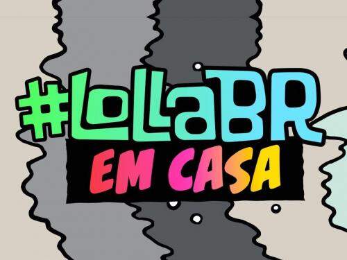  #LollaBRemCasa