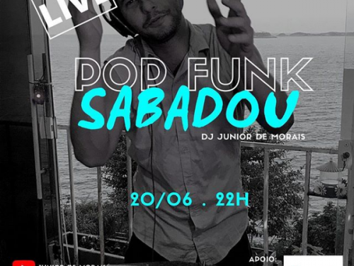 Lives: Quartarentena e Pop Funk Sabadou - DJ Junior de Morais