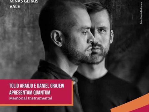 Projeto “Memorial Instrumental” - Show “Quantum”, com Túlio Araújo e Daniel Grajew - Memorial Vale