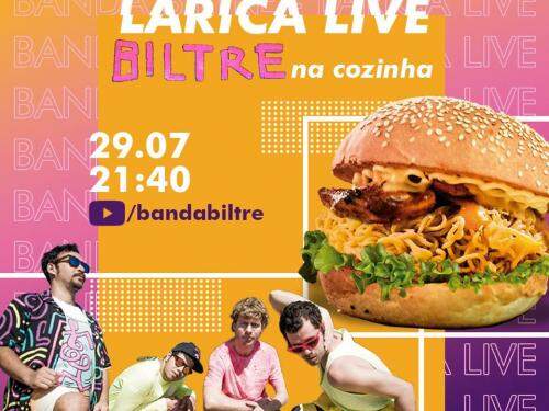 Live: Larica Live - Biltre na Cozinha