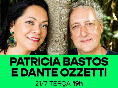 Live: Patricia Bastos e Dante Ozzetti