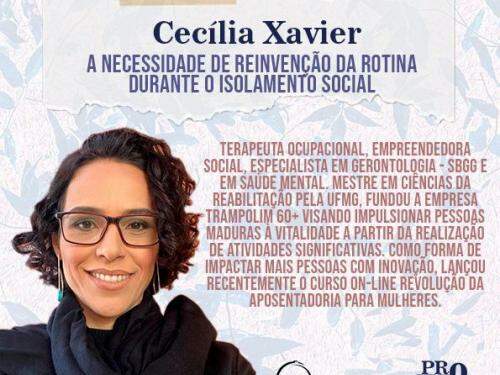 Projeto Aulas Abertas #6 - "A necessidade de reinvenção da rotina durante o isolamento social" Cecília Xavier