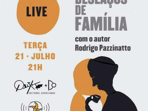 Live: Deslaços de Família - com Rodrigo Pazzinatto