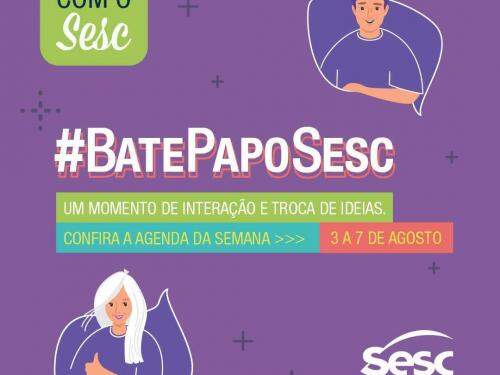 #BatePapoSesc - Um Momento de Interação e Troca de Ideias