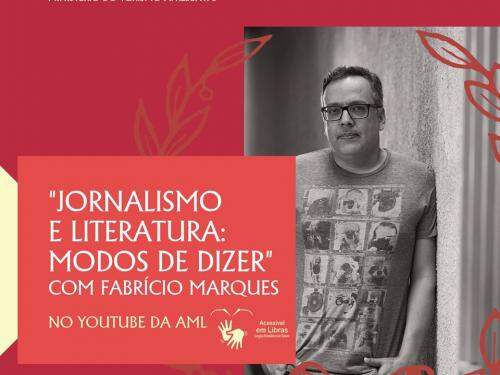 Palestra Online: Jornalismo e Literatura: modos de dizer - AML Em Casa