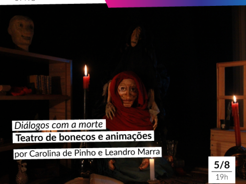 Teatro de bonecos e animações "Diálogos com a morte" - Circuito Cultural UFMG #emcasa