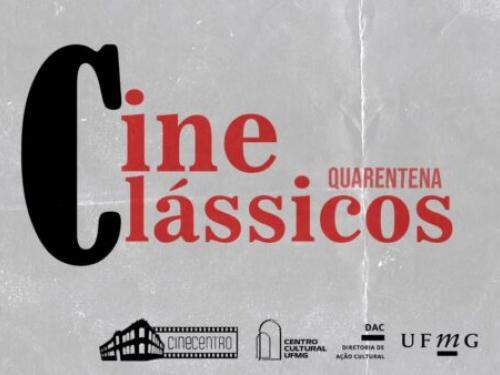 CineClássico Quarentena - Centro Cultural UFMG - Mês Agosto