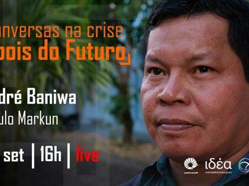 Pandemia e Amazônia: Paulo Markun conversa com André Baniwa sobre a questão indígena