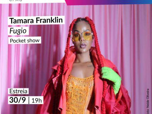 Fugio "apresentação virtual de Tamara Franklin" - Circuito Cultural UFMG #emcasa