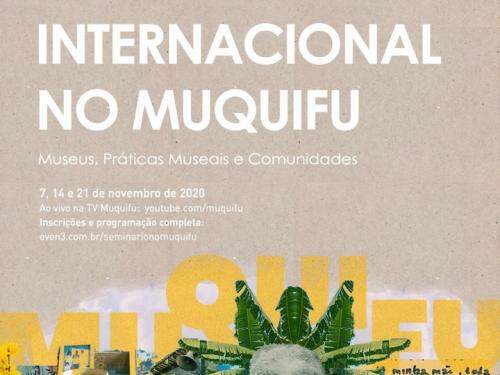  I Seminário Internacional no Muquifu - Museus, práticas museais e comunidades