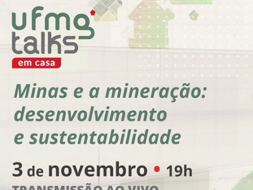 UFMG Talks - Minas e a mineração: desenvolvimento e sustentabilidade