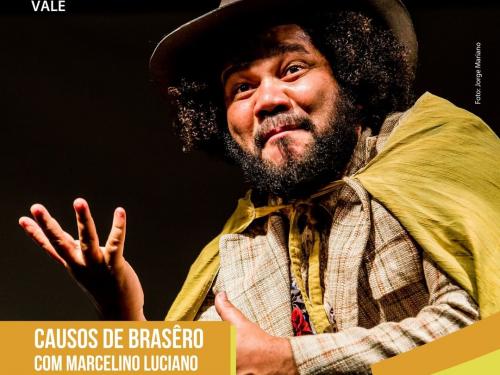 Espetáculo cênico musical : "Causos de Brasêro", com Marcelino Luciano Ramos - Memorial Vale