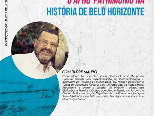 Encontros com o Patrimônio "Afro-patrimônio na história de Belo Horizonte" - Casa Fiat de Cultura