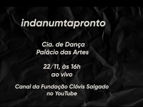 Cia de Dança Palácio das Artes: “indanumtapronto” - FCS