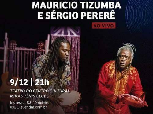 Lançamento CD - “Mauricio Tizumba e Sérgio Pererê Ao Vivo”