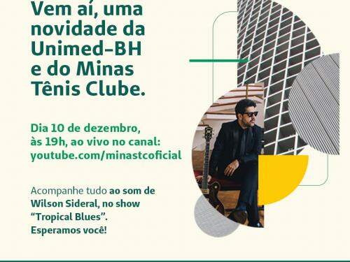 Show "Tropical Blues" de Wilson Sideral - Minas Tênis Clube e Unimed BH