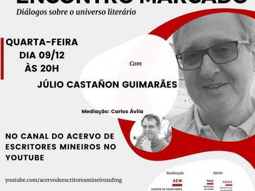 Encontro Marcado com Júlio Castanon Guimarães - Acervo de Escritores Mineiros