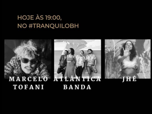 Live: Marcelo Tofani, Atlântica Banda e Jhê - Tranquilo BH