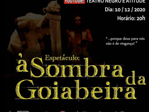 Espetáculo: À Sombra da Goiabeira - Teatro Negro e Atitude