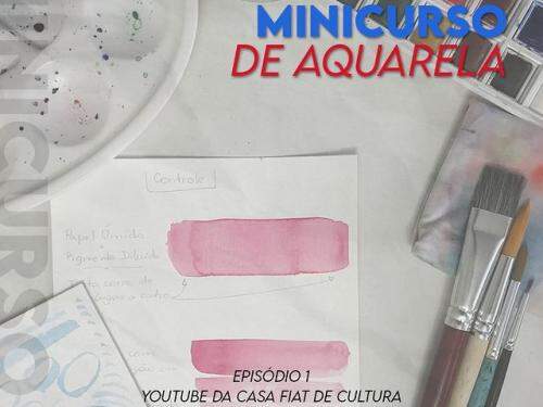 Minicurso: Aquarela - Casa Fiat de Cultura