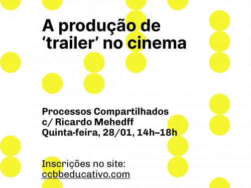 A Produção de Tralier no Cinema com Ricardo Mehedff - CCBB Educativo