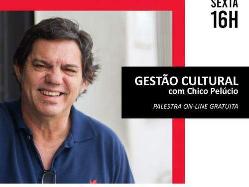 Palestra Online: Gestão Cultural com Chico Pelúcio
